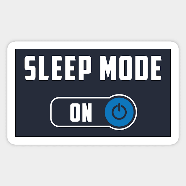 Sleep Mode ON Sticker by NobleTeeShop